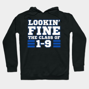 Lookin' Fine the Class of 1-9 Hoodie